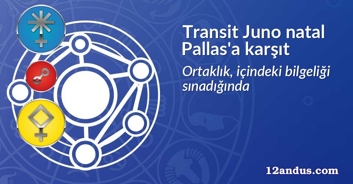 Transit Juno natal Pallas'a karşıt