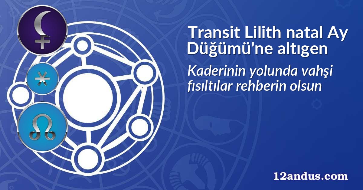 Transit Lilith natal Ay D&uuml;ğ&uuml;m&uuml;'ne altıgen