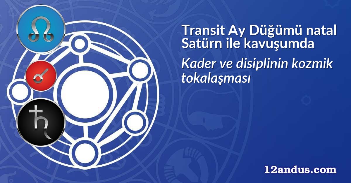 Transit Ay D&uuml;ğ&uuml;m&uuml; natal Sat&uuml;rn ile kavuşumda