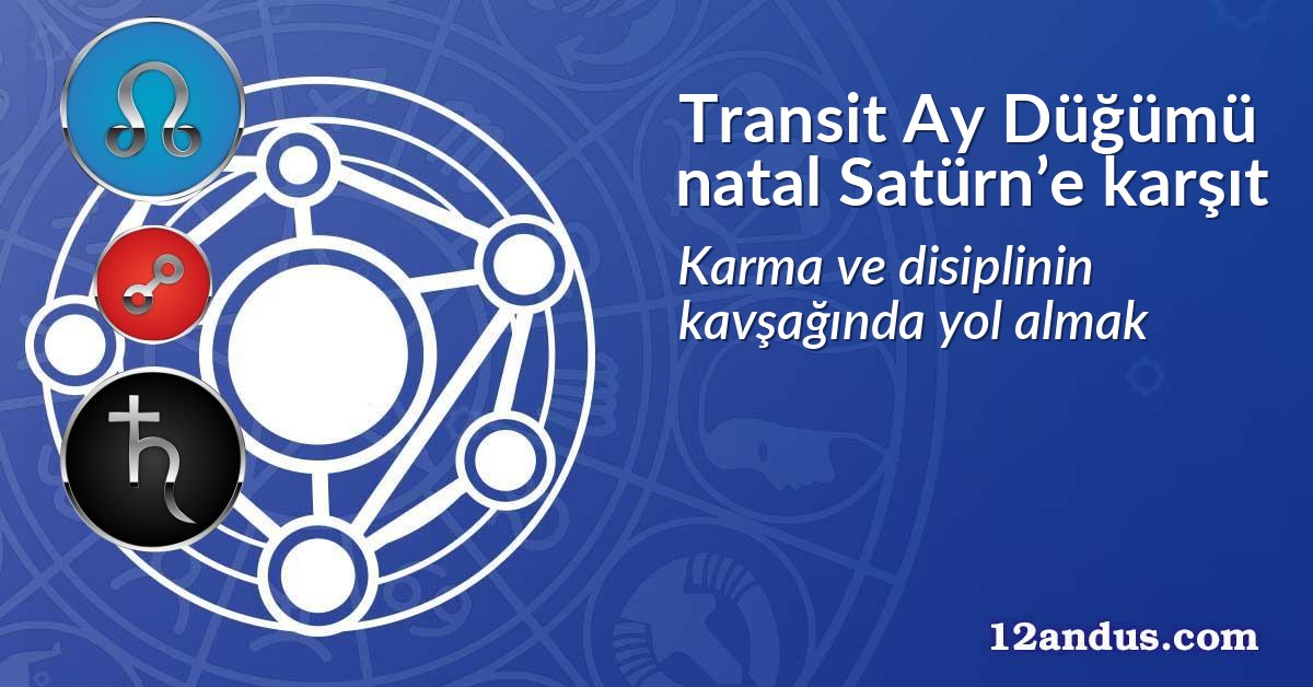Transit Ay D&uuml;ğ&uuml;m&uuml; natal Sat&uuml;rn&rsquo;e karşıt