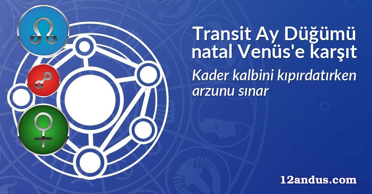 Transit Ay D&uuml;ğ&uuml;m&uuml; natal Ven&uuml;s'e karşıt
