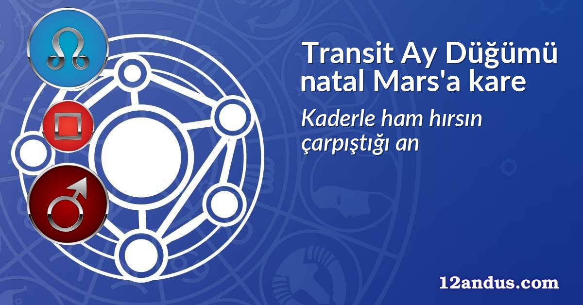 Transit Ay Düğümü natal Mars'a kare