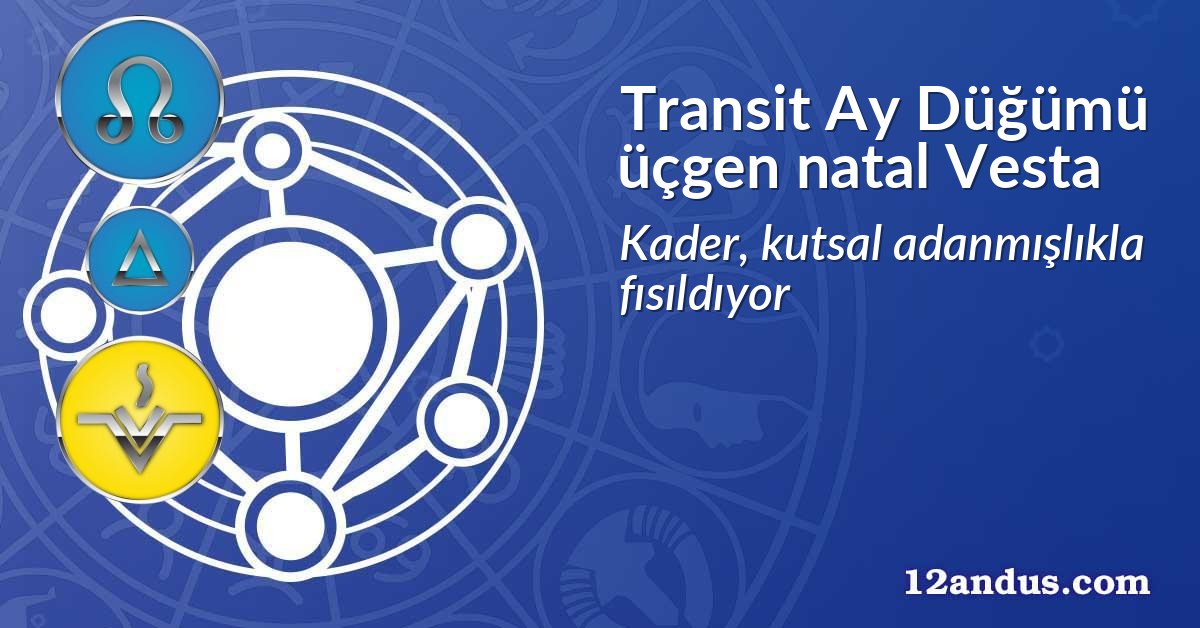 Transit Ay Düğümü üçgen natal Vesta