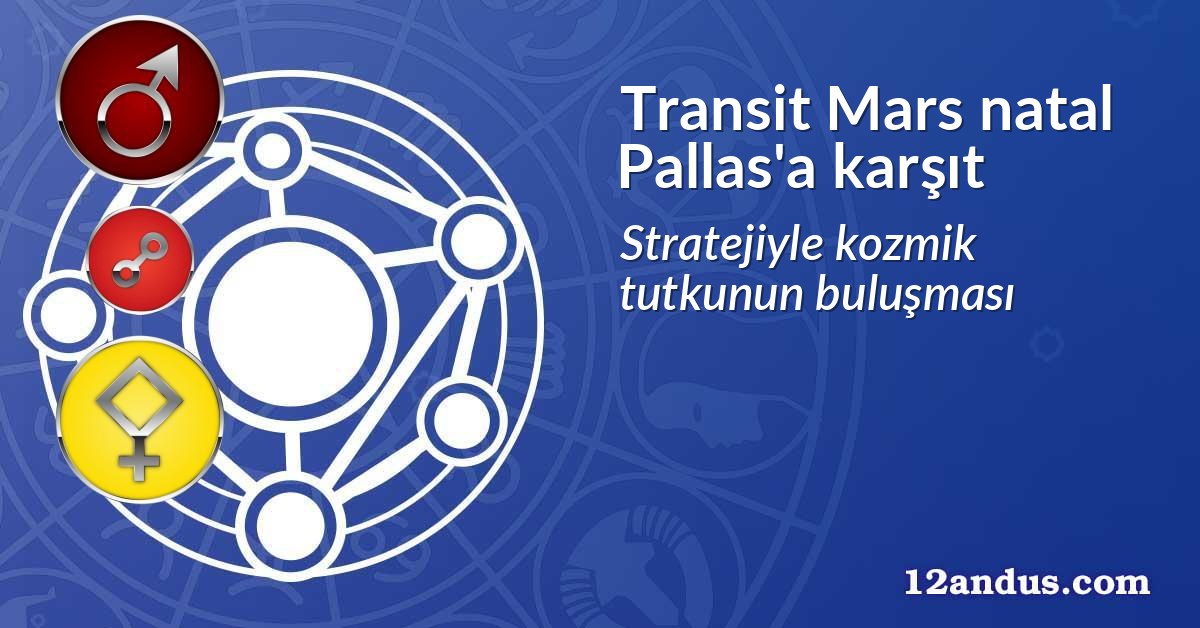 Transit Mars natal Pallas'a karşıt