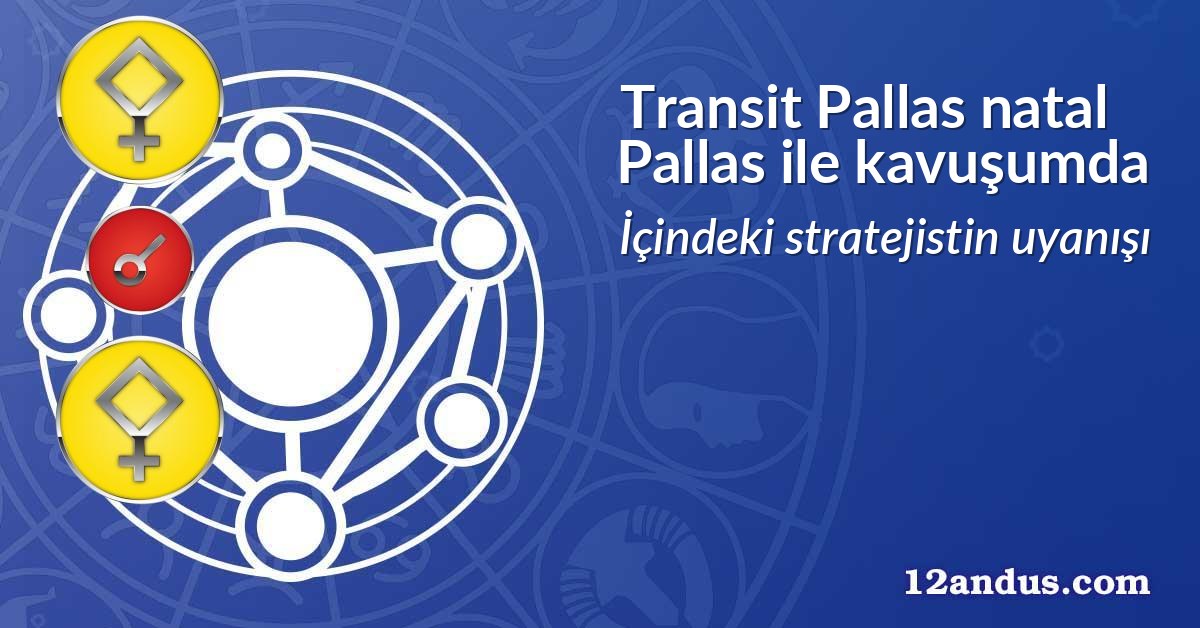 Transit Pallas natal Pallas ile kavuşumda