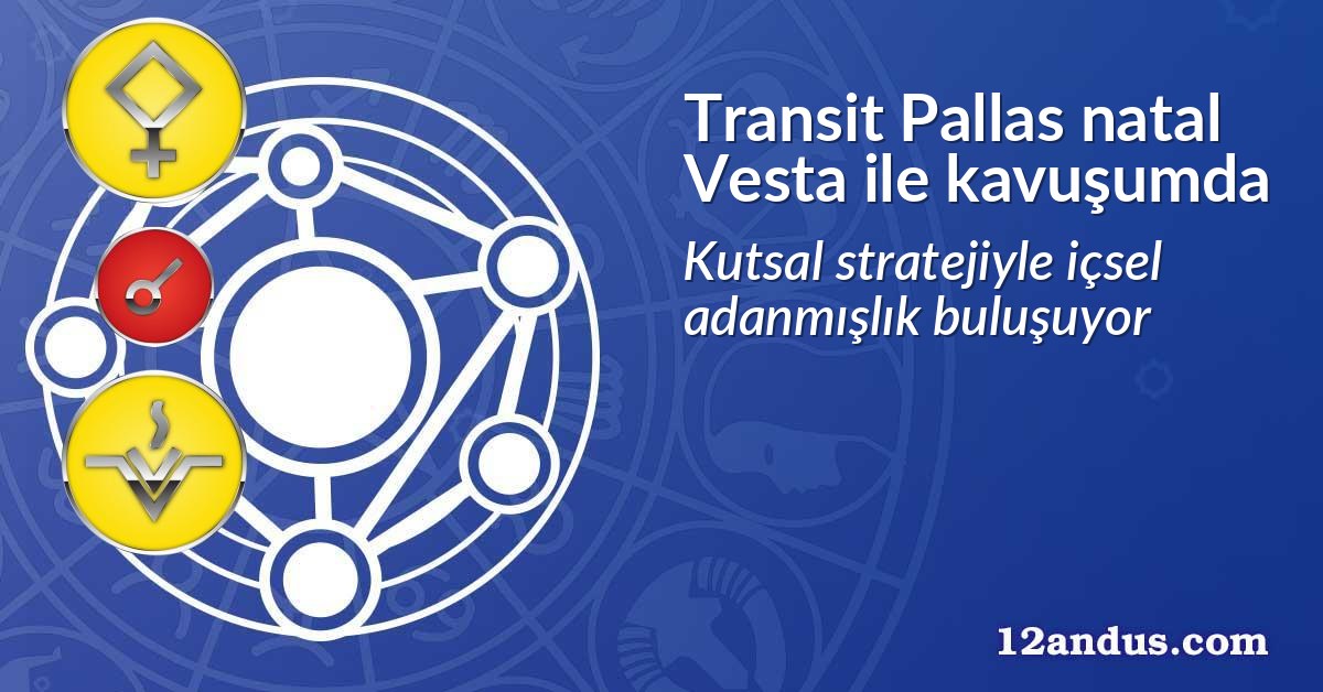 Transit Pallas natal Vesta ile kavuşumda