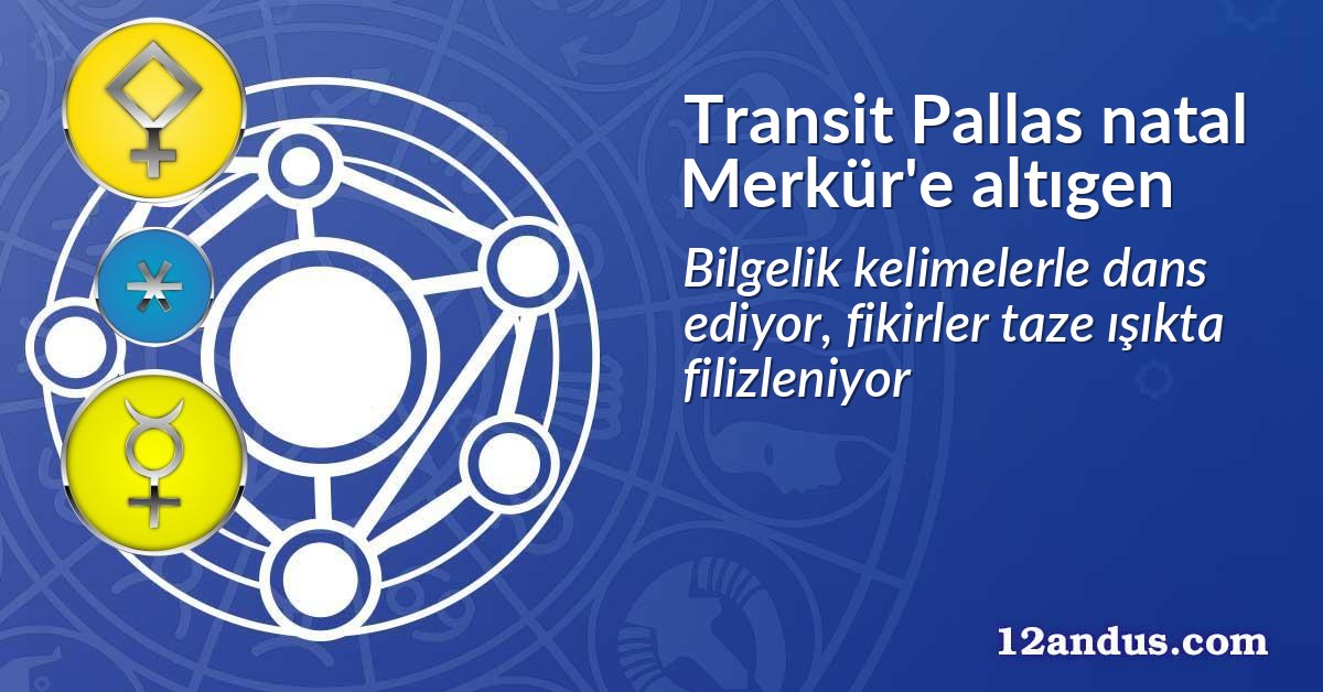 Transit Pallas natal Merkür'e altıgen
