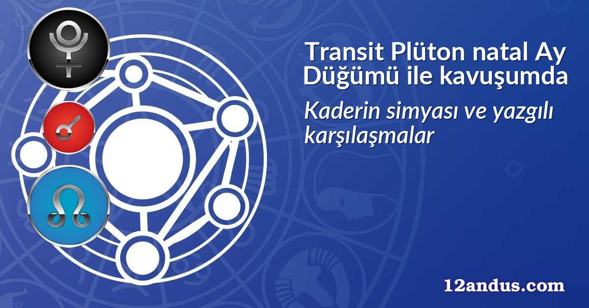 Transit Pl&uuml;ton natal Ay D&uuml;ğ&uuml;m&uuml; ile kavuşumda