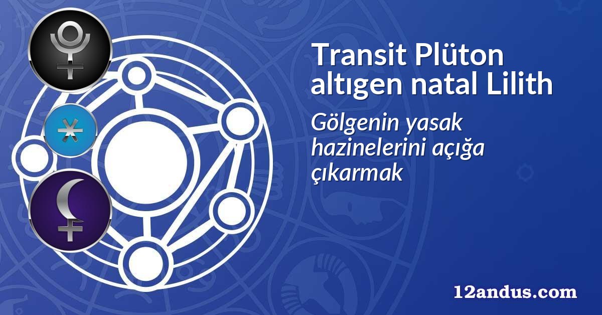 Transit Plüton altıgen natal Lilith