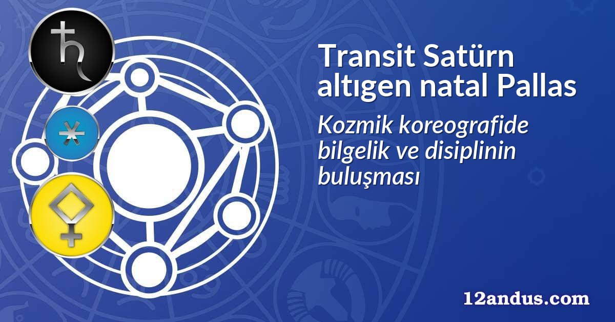 Transit Satürn altıgen natal Pallas