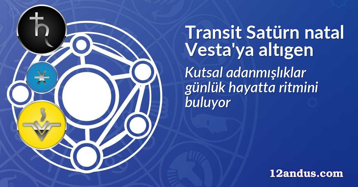 Transit Satürn natal Vesta'ya altıgen