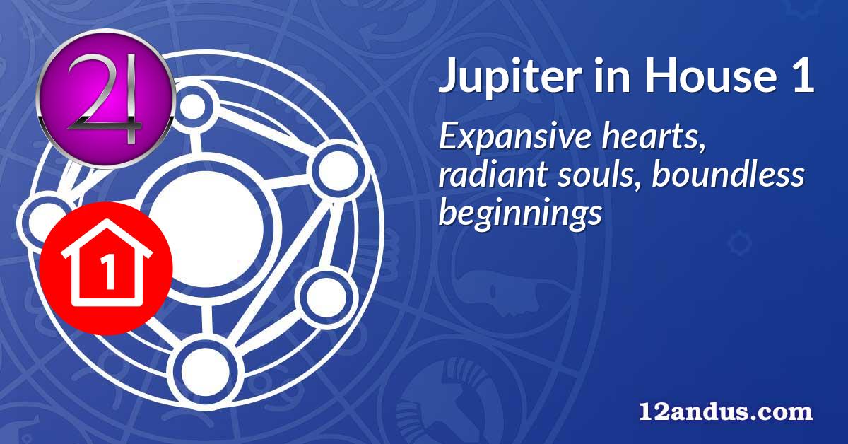 Jupiter in House 1