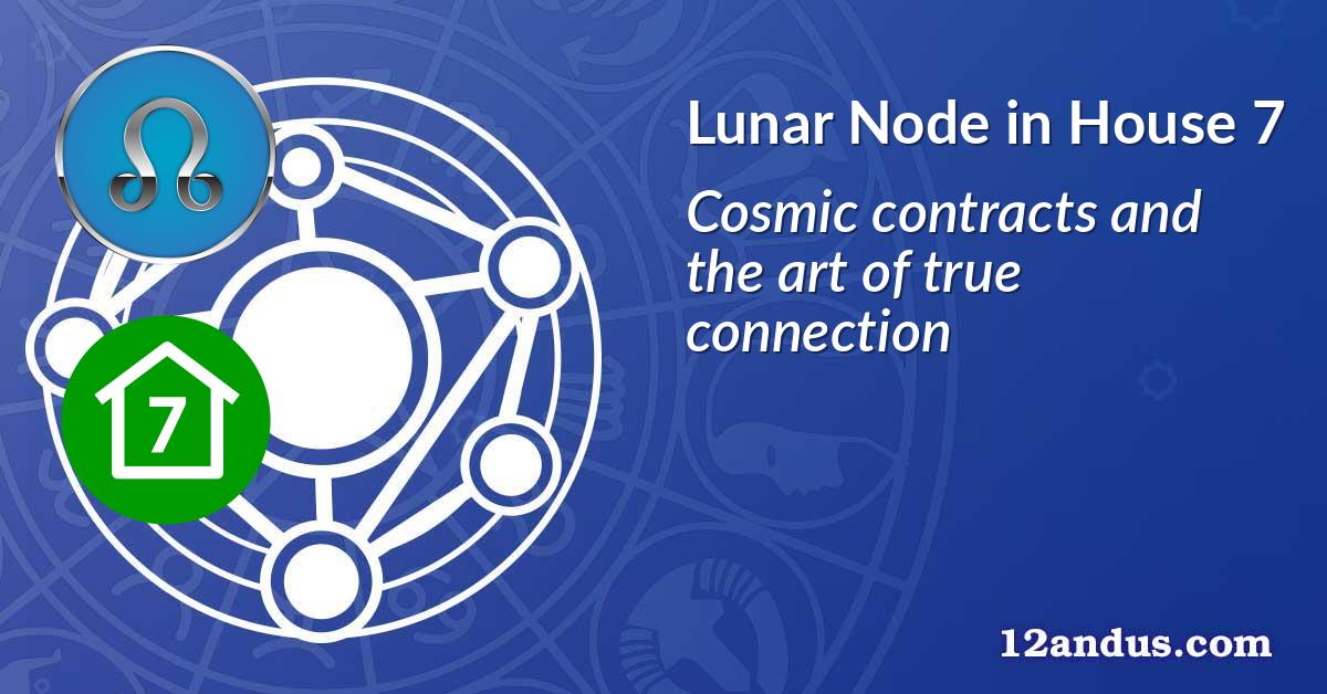 Lunar Node in House 7