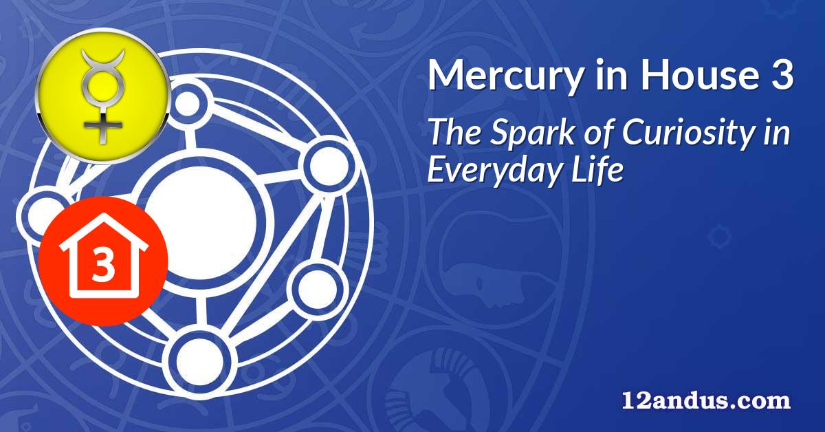 Mercury in House 3