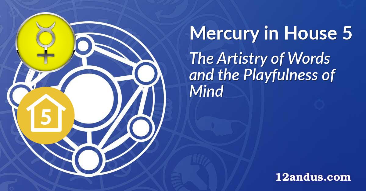 Mercury in House 5