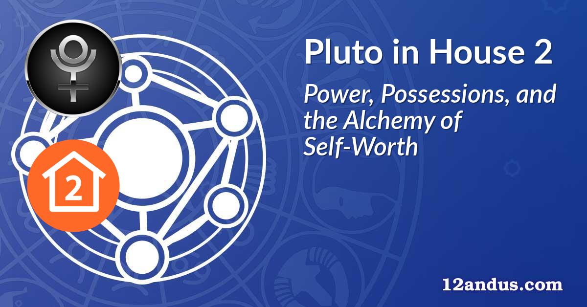 Pluto in House 2