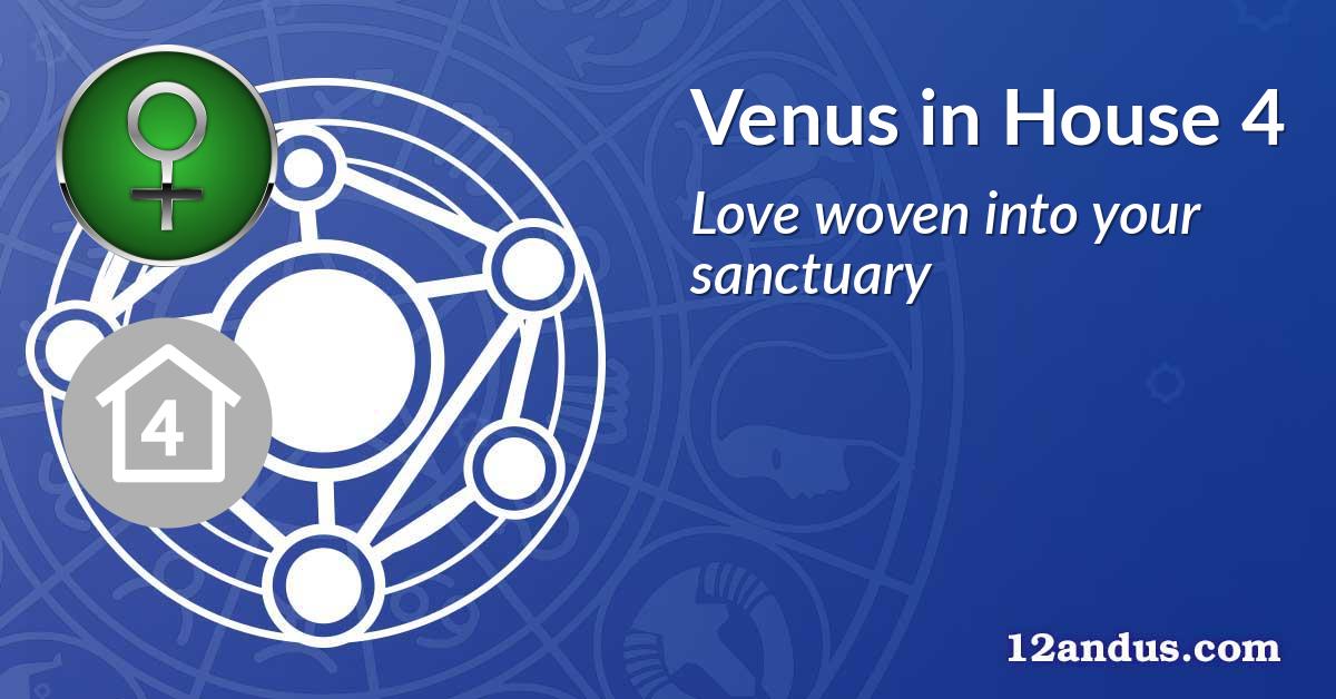Venus in House 4