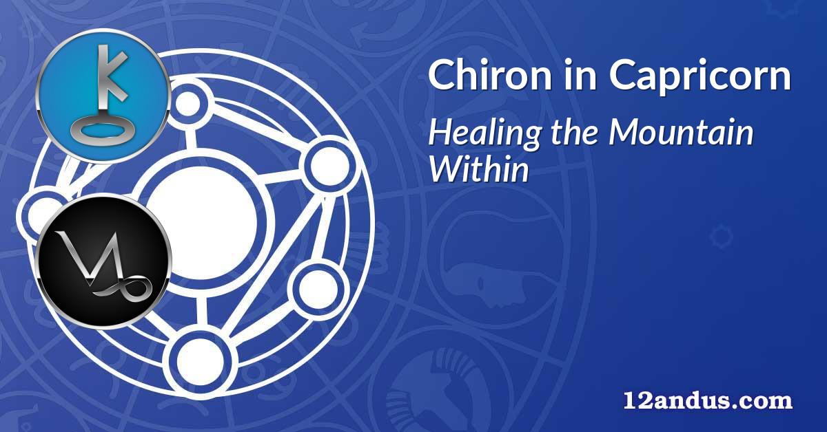 Chiron in Capricorn