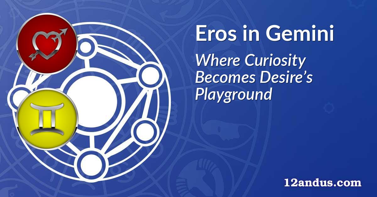 Eros in Gemini