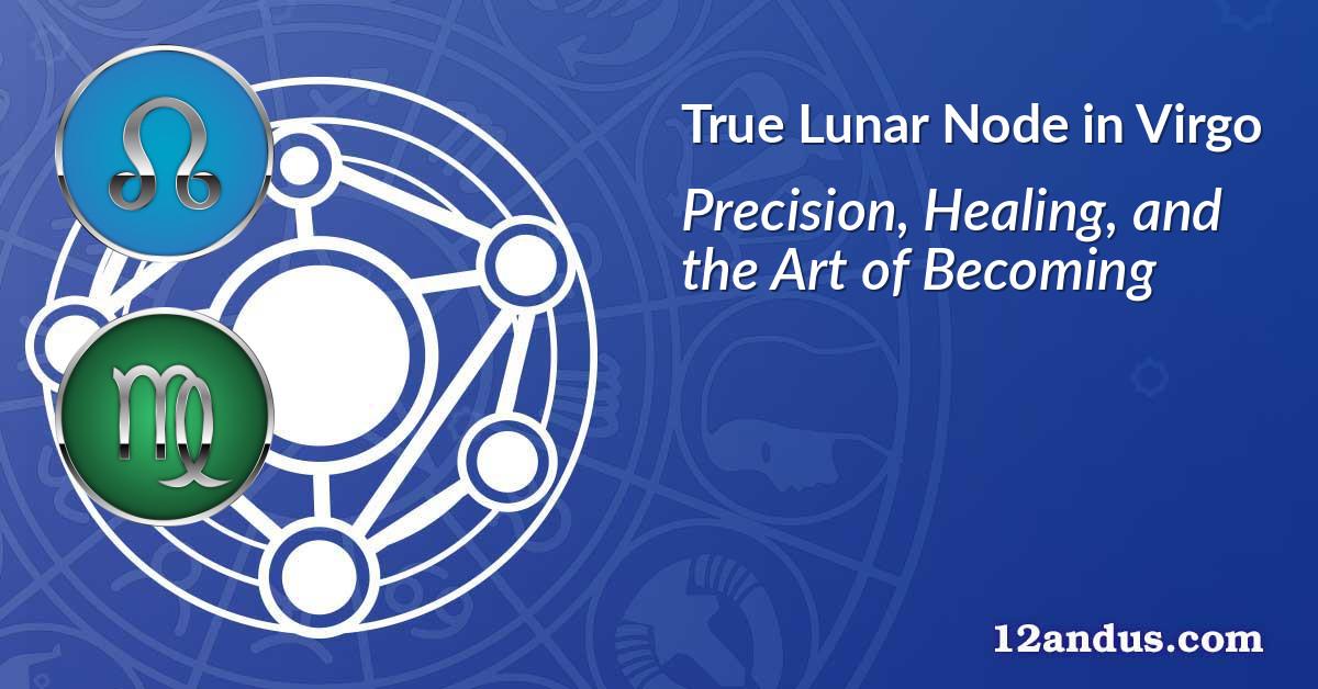 Lunar Node in Virgo