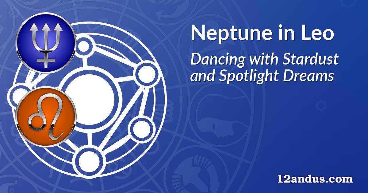 Neptune in Leo