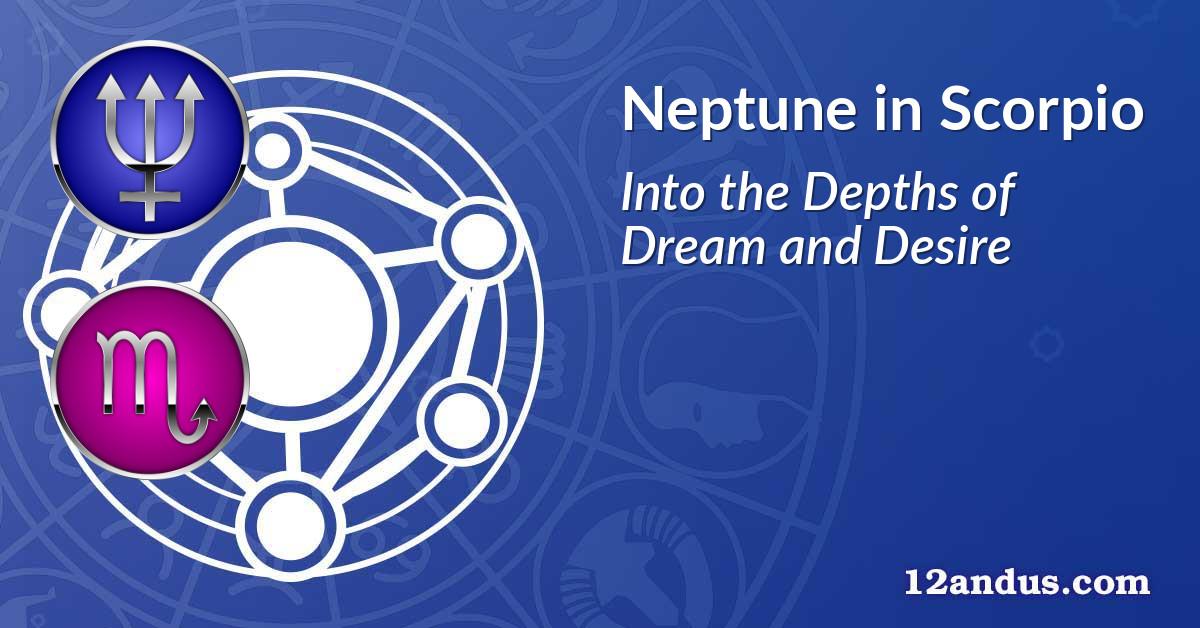 Neptune in Scorpio