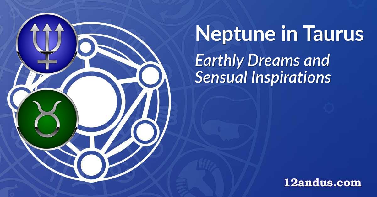 Neptune in Taurus