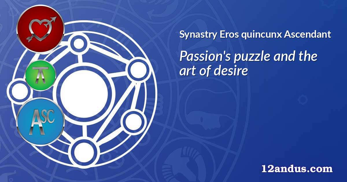 Eros quincunx Ascendant in the synastry chart