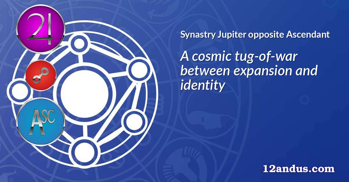 Jupiter opposite Ascendant in the synastry chart