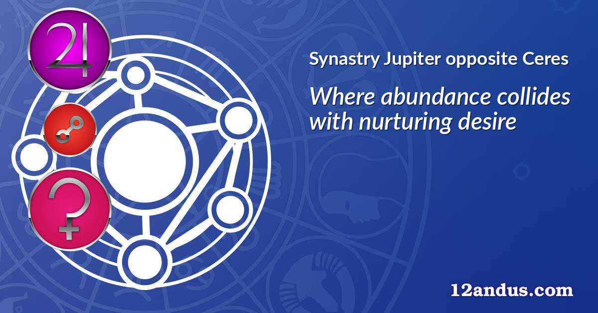 Jupiter opposite Ceres in the synastry chart