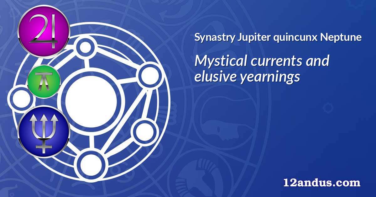 Jupiter quincunx Neptune in the synastry chart