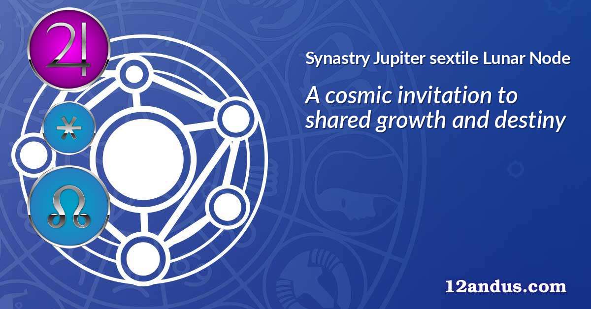 Jupiter sextile Lunar Node in the synastry chart