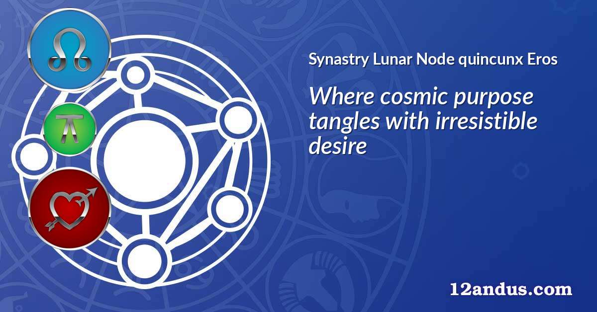 Lunar Node quincunx Eros in the synastry chart