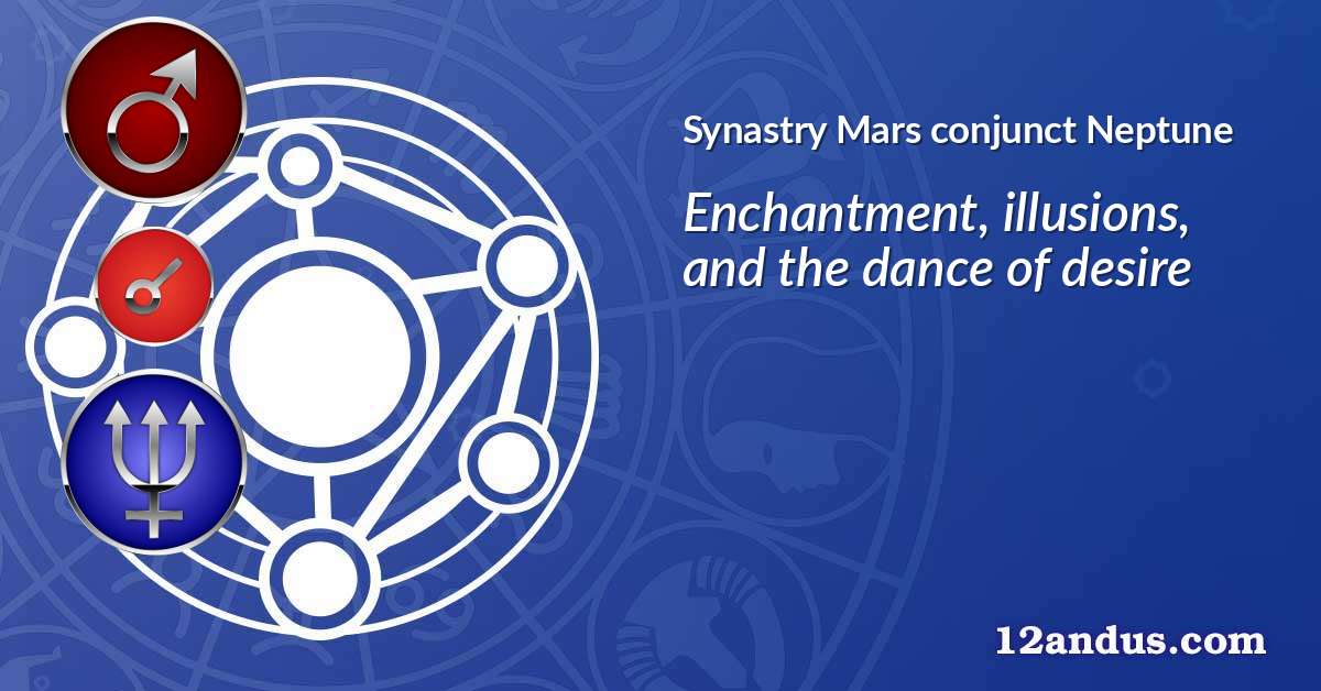 Mars conjunct Neptune in the synastry chart