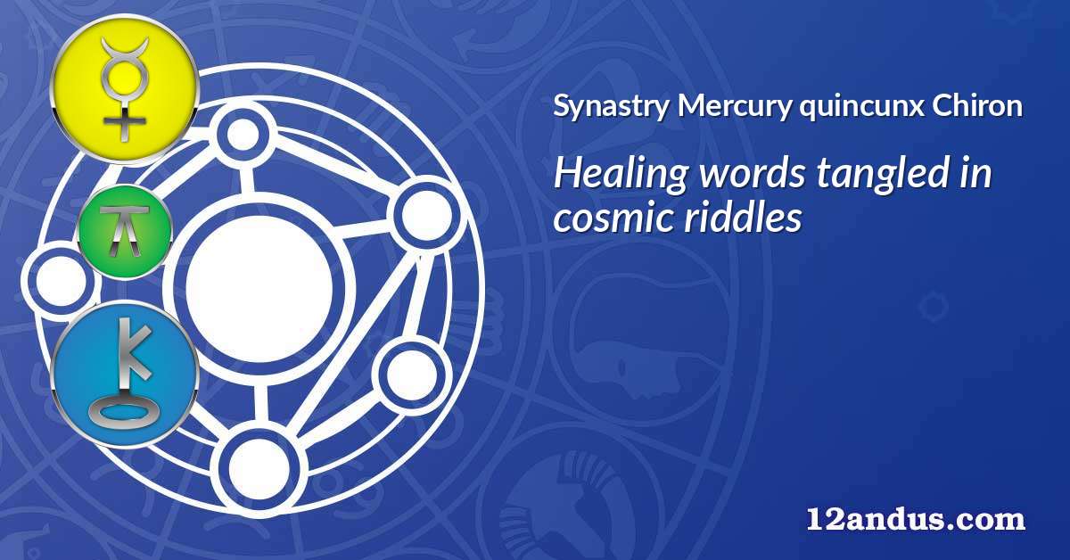 Mercury quincunx Chiron in the synastry chart
