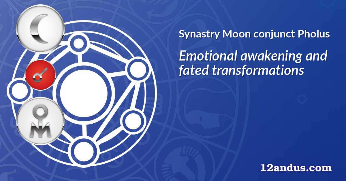 Moon conjunct Pholus in the synastry chart