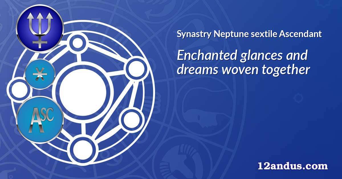 Neptune sextile Ascendant in the synastry chart