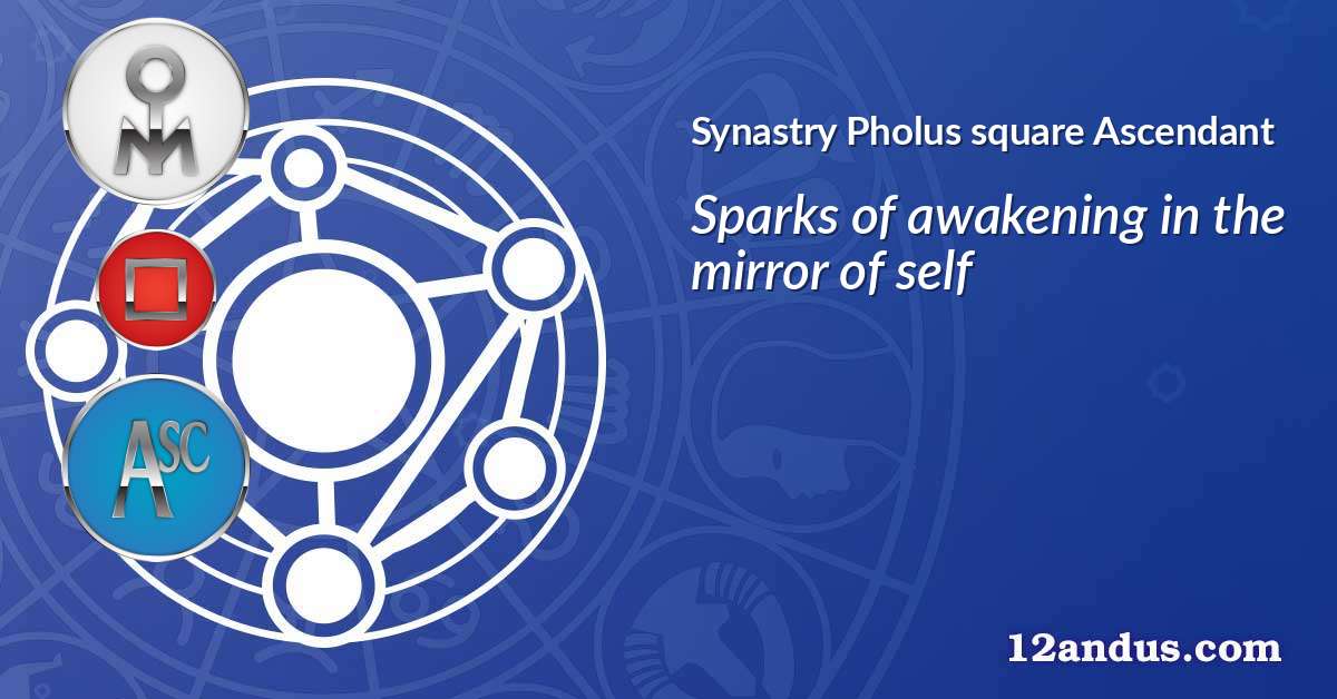 Pholus square Ascendant in the synastry chart