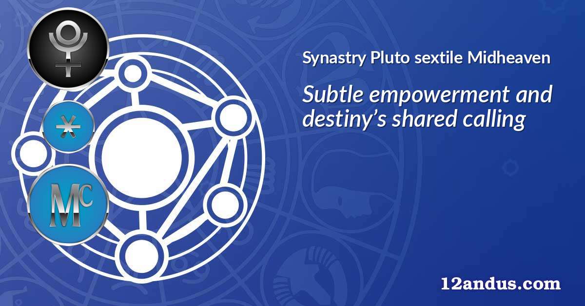 Pluto sextile Midheaven in the synastry chart