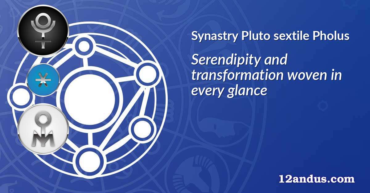 Pluto sextile Pholus in the synastry chart