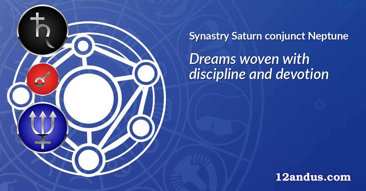Saturn conjunct Neptune in the synastry chart