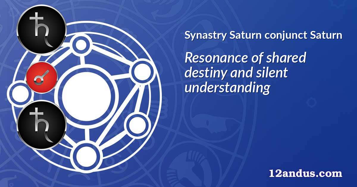 Saturn conjunct Saturn in the synastry chart