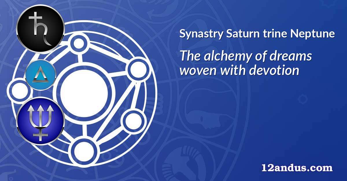 Saturn trine Neptune in the synastry chart