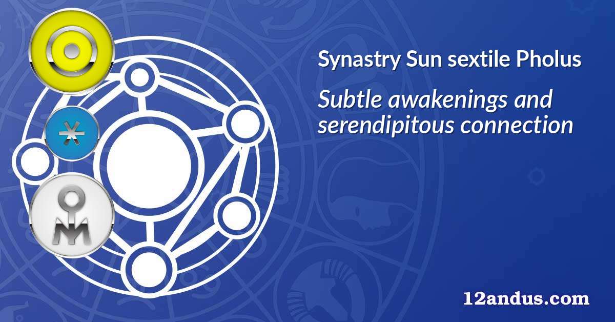 Sun sextile Pholus in the synastry chart