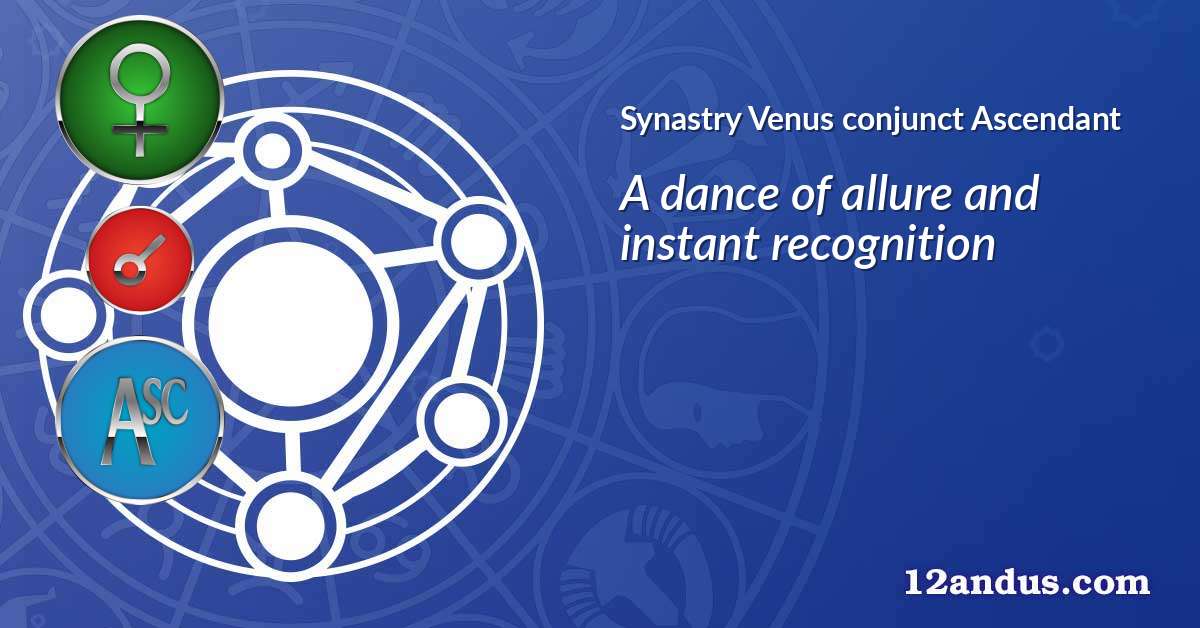Venus conjunct Ascendant in the synastry chart