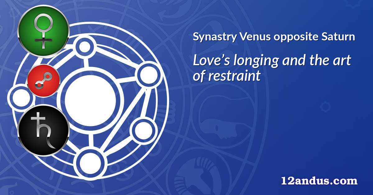 Venus opposite Saturn in the synastry chart