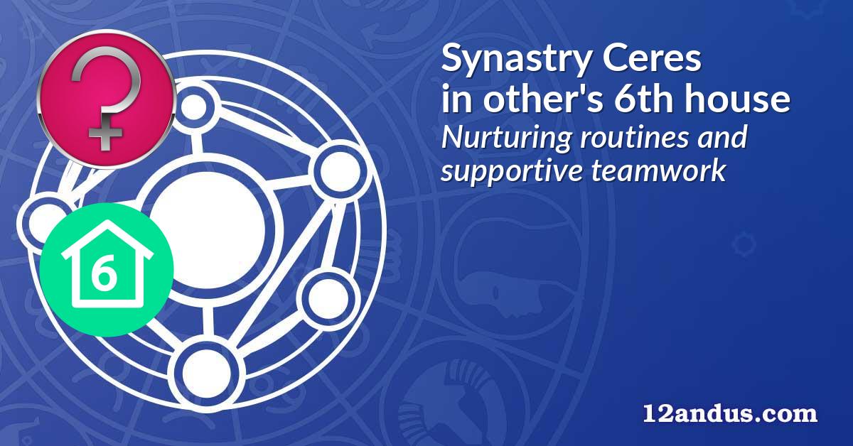 Synastry Ceres in the other person's 6th house