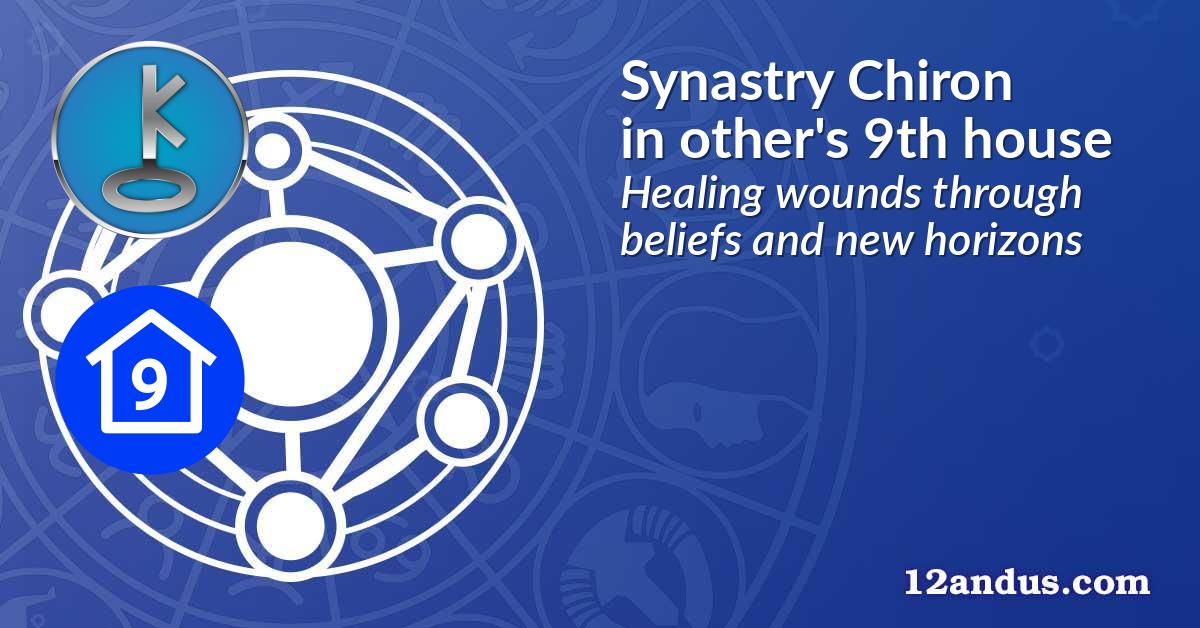 Synastry Chiron in the other person's 9th house