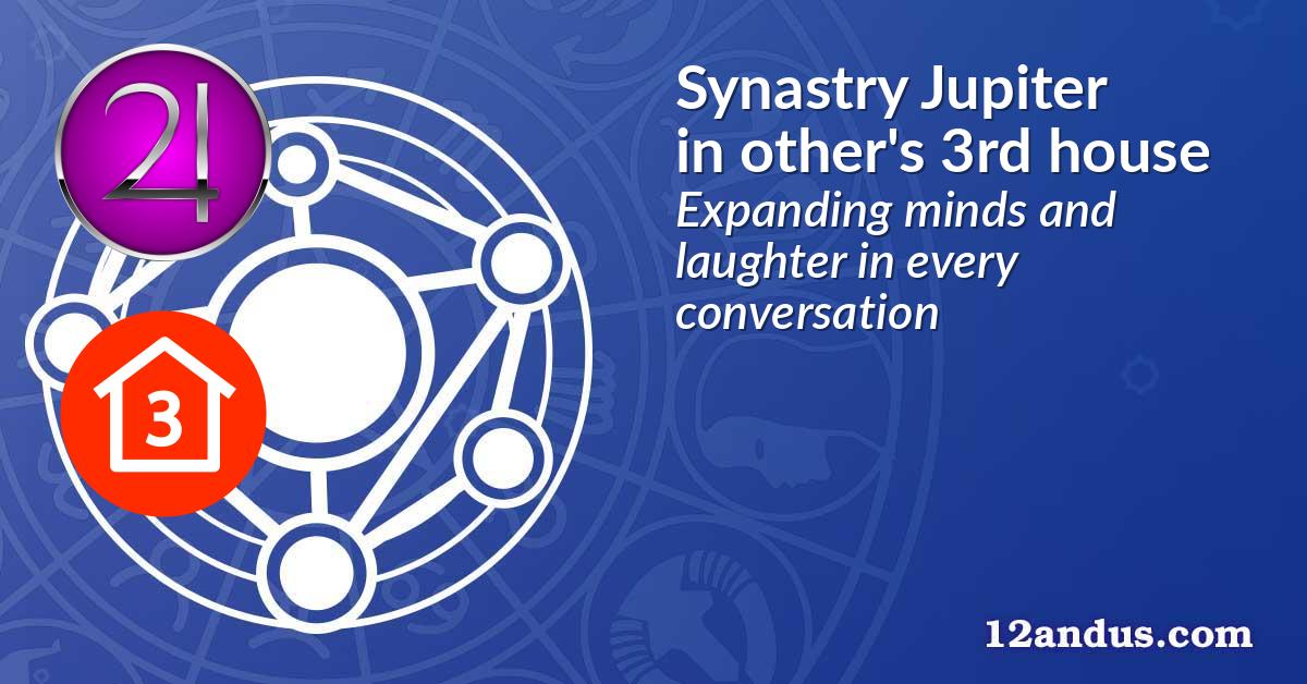Synastry Jupiter in the other person's 3rd house