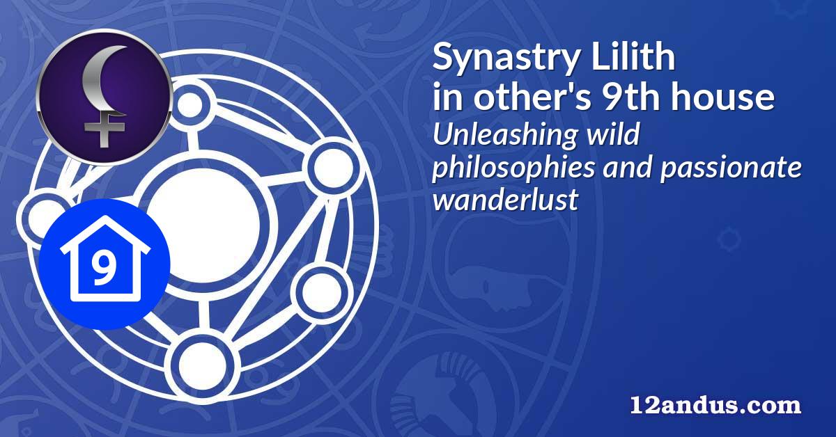 Synastry Lilith in the other person's 9th house